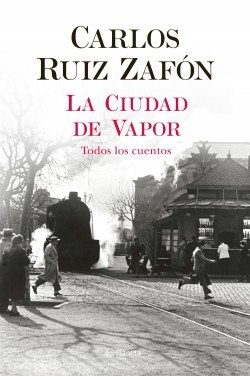 La ciudad de Vapor – Carlos Ruiz Zafon